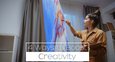4 Ways to Boost Creativity