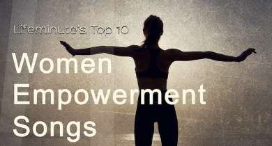 LifeMinute's Top 10 Women's Empowerment Songs