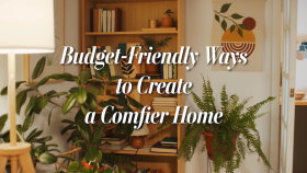 Budget-Friendly Ways to Create a Comfier Home