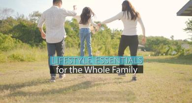 Lifestyle Essentials for the Whole Family