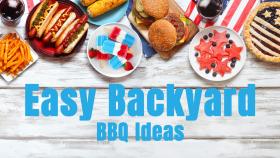 Easy Backyard BBQ Ideas That Deliver Big Flavor with Less Prep