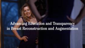 Advancing Education and Transparency in Breast Reconstruction and Augmentation